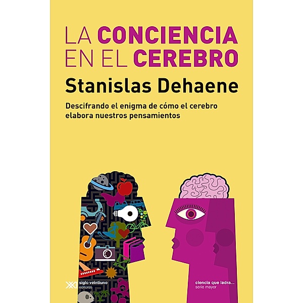 La conciencia en el cerebro / Ciencia que ladra... serie Mayor, Stanislas Dehaene