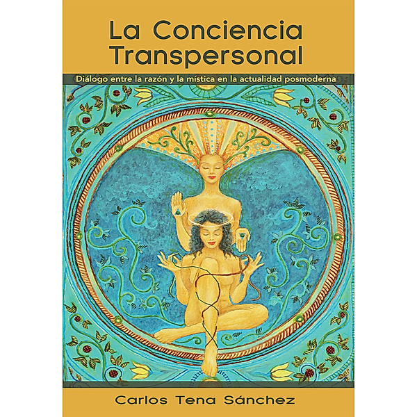 La Conciencia Transpersonal, Carlos Tena Sánchez