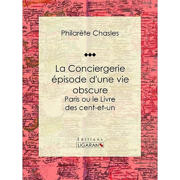 La Conciergerie - épisode d'une vie obscure, Ligaran, Philarète Chasles