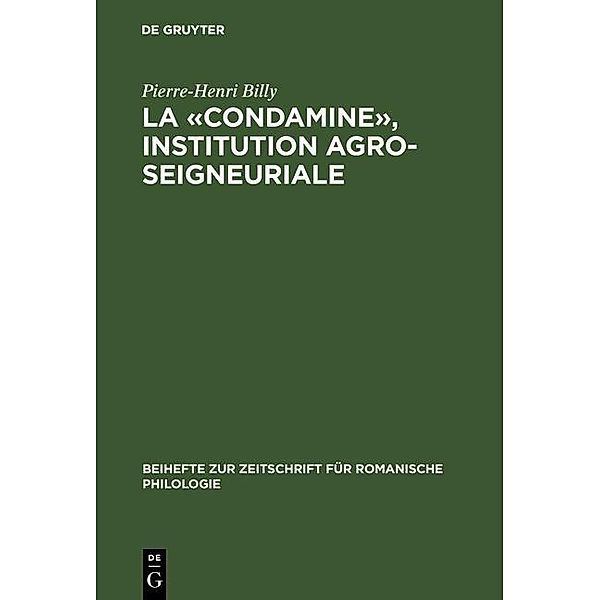 La «condamine», institution agro-seigneuriale / Beihefte zur Zeitschrift für romanische Philologie Bd.286, Pierre-Henri Billy