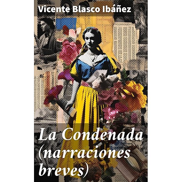 La Condenada (narraciones breves), Vicente Blasco Ibáñez