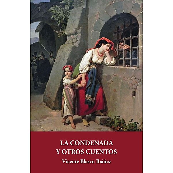 La condenada y otros cuentos / Galata, Vicente Blasco Ibáñez