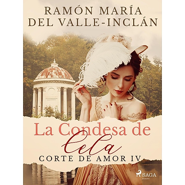 La Condesa de Cela (Corte de Amor IV) / Classic, Ramón María Del Valle-Inclán