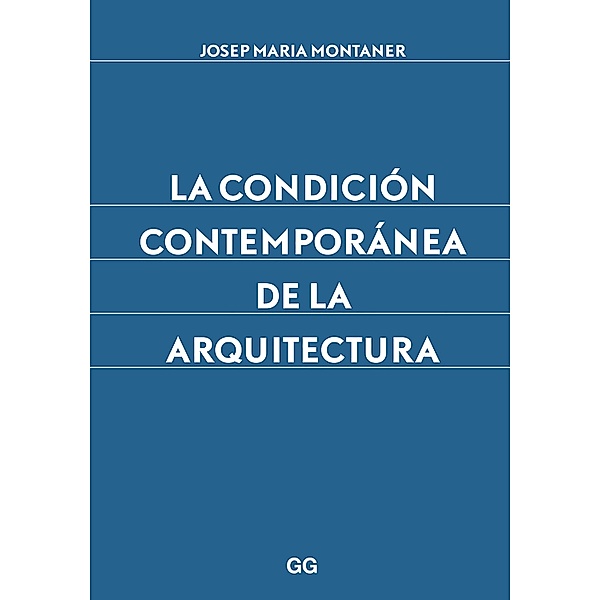 La condición contemporánea de la arquitectura, Josep Maria Montaner