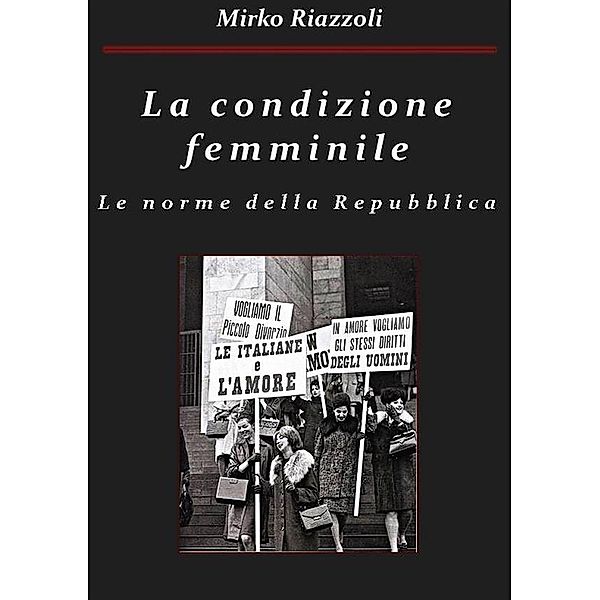 La condizione femminile Le norme della Repubblica / Raccolte di normative italiane Bd.1, Mirko Riazzoli