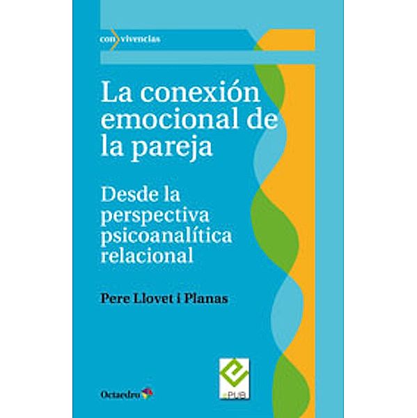 La conexión emocional de la pareja / Con vivencias, Pere Llovet i Planas