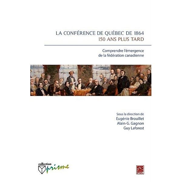 La conference de Quebec de 1864 : 150 ans plus tard, Alain G. Gagnon Alain G. Gagnon
