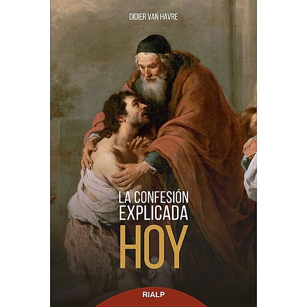 La Confesión explicada hoy / Biblioteca de la fe explicada hoy, Didier van Havre