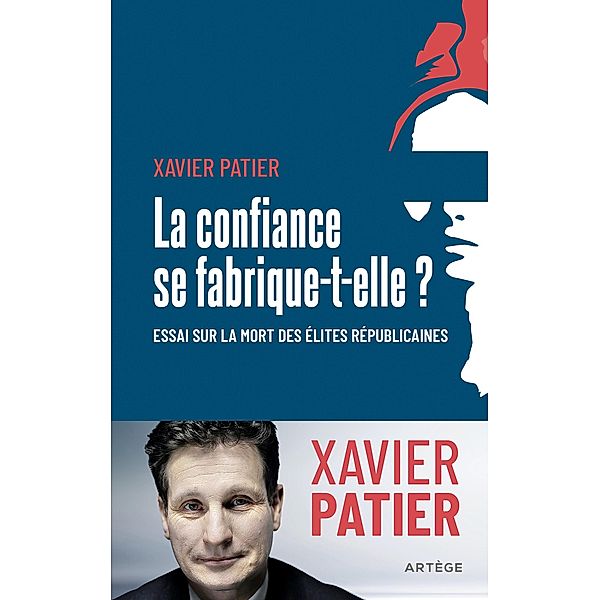 La confiance se fabrique-t-elle ?, Xavier Patier