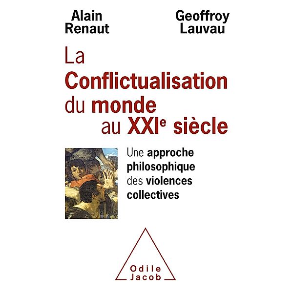 La Conflictualisation du monde au XXIe siecle, Renaut Alain Renaut
