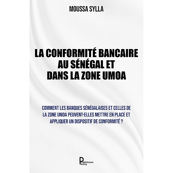 La Conformité bancaire au Sénégal et dans la Zone UMOA, Sylla Moussa