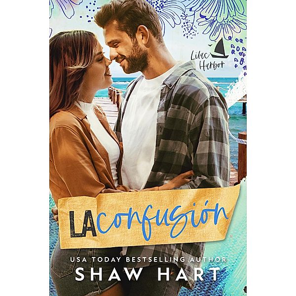 La confusión (Lilac Harbor, #1) / Lilac Harbor, Shaw Hart