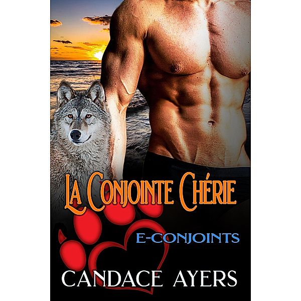 La Conjointe Chérie (E-Conjoints, #6) / E-Conjoints, Candace Ayers