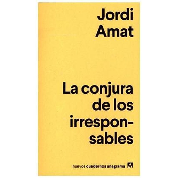 La conjura de los irresponsables, Jordi Amat