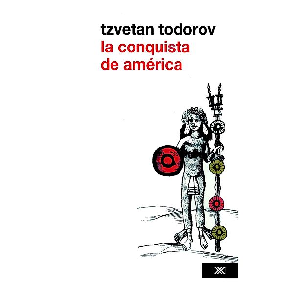 La conquista de América: el problema del otro / Gandhi, Tzvetan Todorov