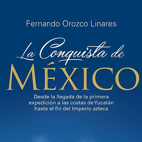 La conquista de México, Fernando Orozco