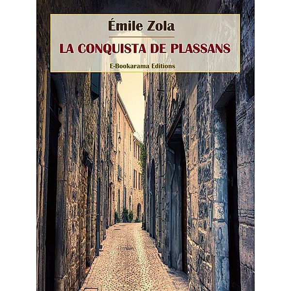La conquista de Plassans, Émile Zola