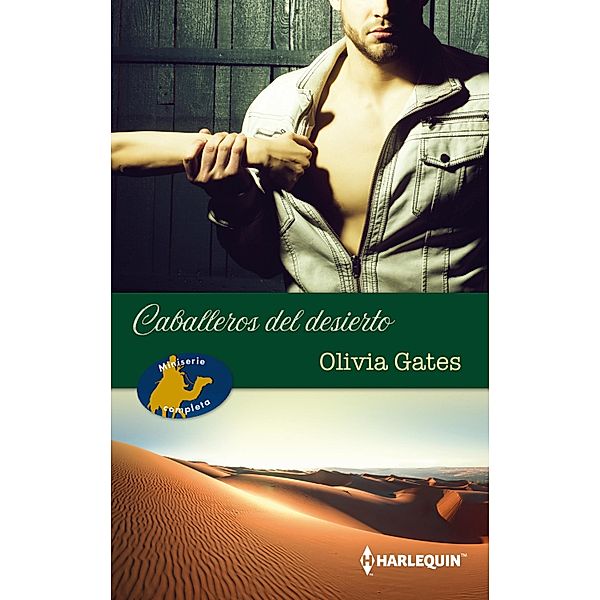 La conquista del jeque - El mandato del jeque - El destino del jeque / Omnibus Miniserie, Olivia Gates