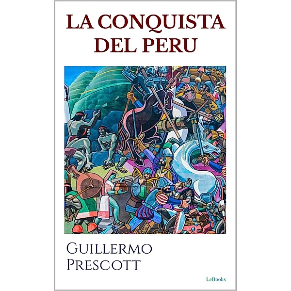 La Conquista del Peru, Guillermo Prescott
