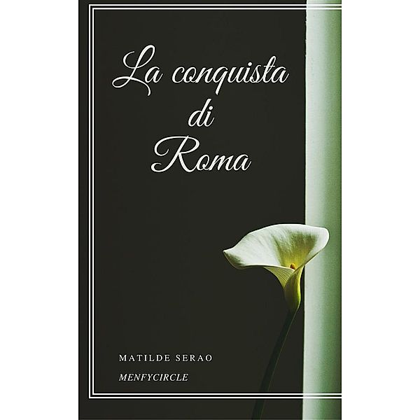 La conquista di Roma, Matilde Serao