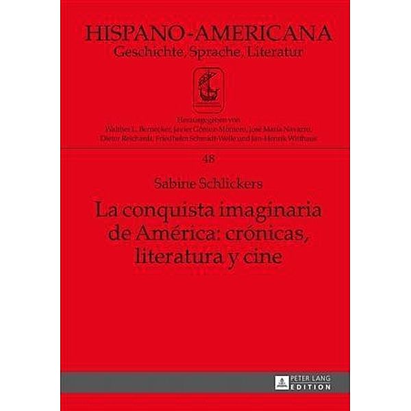 La conquista imaginaria de America: cronicas, literatura y cine, Sabine Schlickers