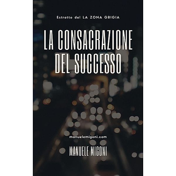 La consacrazione del successo, Manuele Migoni