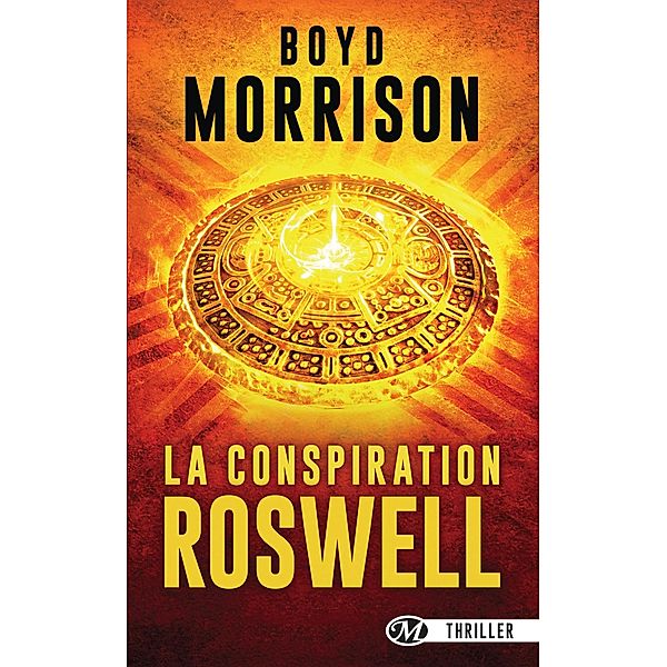 La Conspiration de Roswell / Thriller, Boyd Morrison