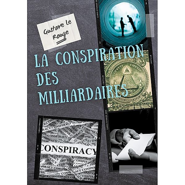 La conspiration des milliardaires, Gustave Le Rouge