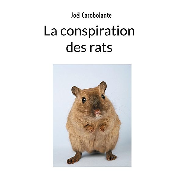 La conspiration des rats, Joël Carobolante