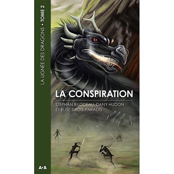 La conspiration / La lignee des dragons, Bilodeau Stephane Bilodeau