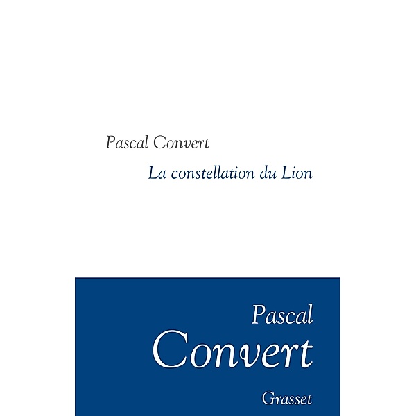 La Constellation du Lion / Martine Saada, Pascal Convert