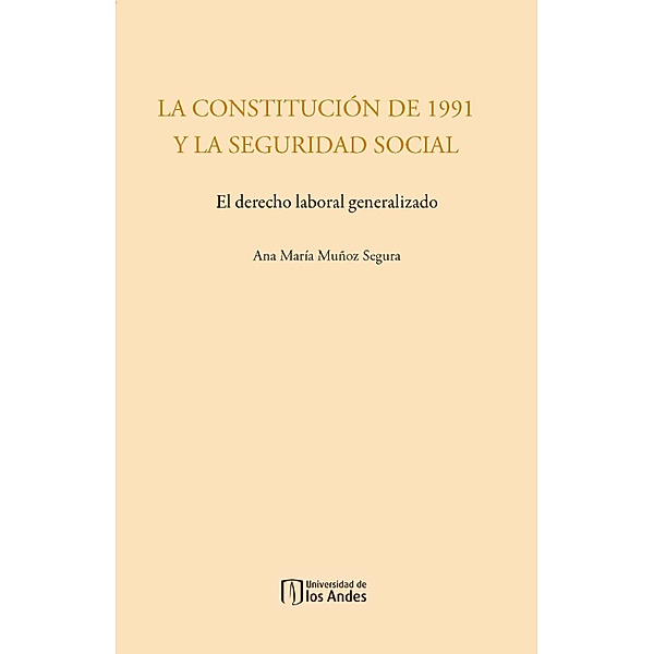 La Constitución de 1991 y la Seguridad Social, Ana María Muñoz Segura