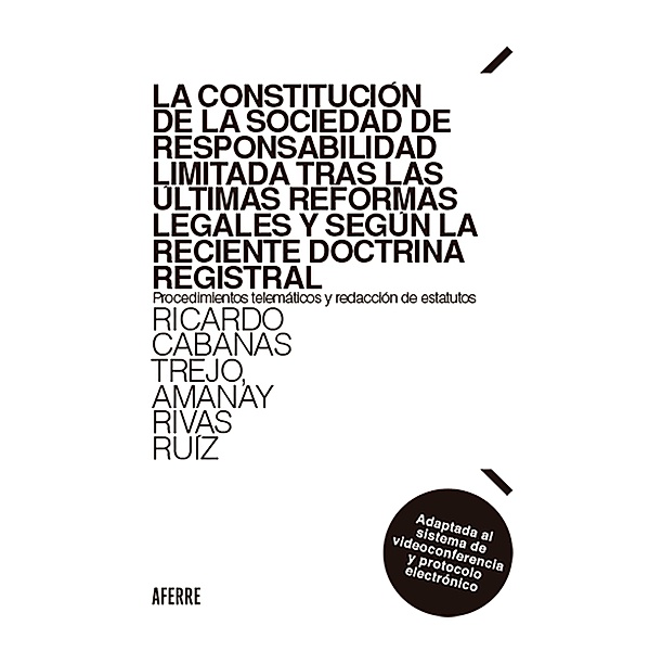 La constitución de la sociedad de responsabilidad limitada tras las últimas reformas legales y según la reciente doctrina registral, Ricardo Cabanas Trejo, Amanay Rivas Ruiz