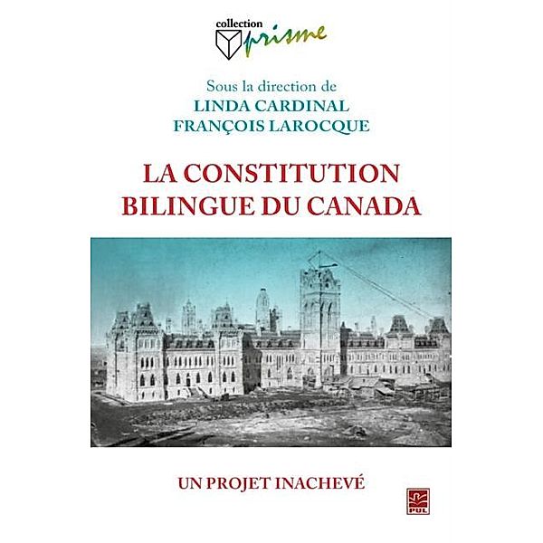 La constitution bilingue du Canada : Un projet inacheve, Linda Cardinal Linda Cardinal