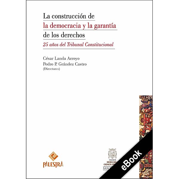 La construcción de la democracia y la garantía de los derechos, César Landa, Pedro Grández