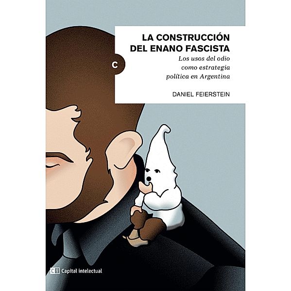 La construcción del enano fascista, Daniel Feierstein