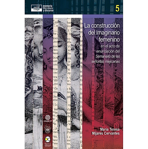 La construcción del imaginario femenino / memoria, literatura y discurso Bd.5, María Teresa Mijares Cervantes