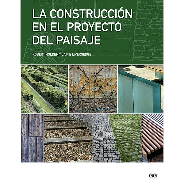 La construcción en el proyecto del paisaje, Robert Holden, Jamie Liversedge