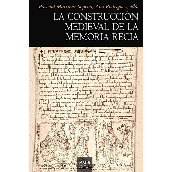 La construcción medieval de la memoria regia / Història, Aavv