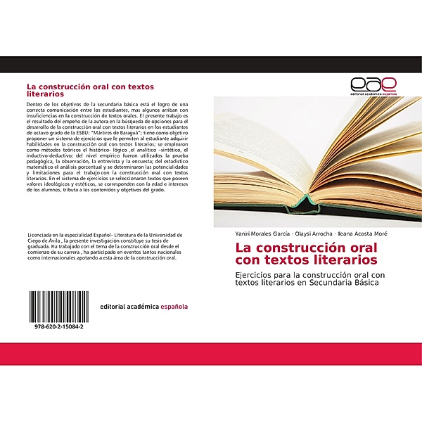 La construcción oral con textos literarios, Yaniri Morales García, Olaysi Arrocha, Ileana Acosta Moré