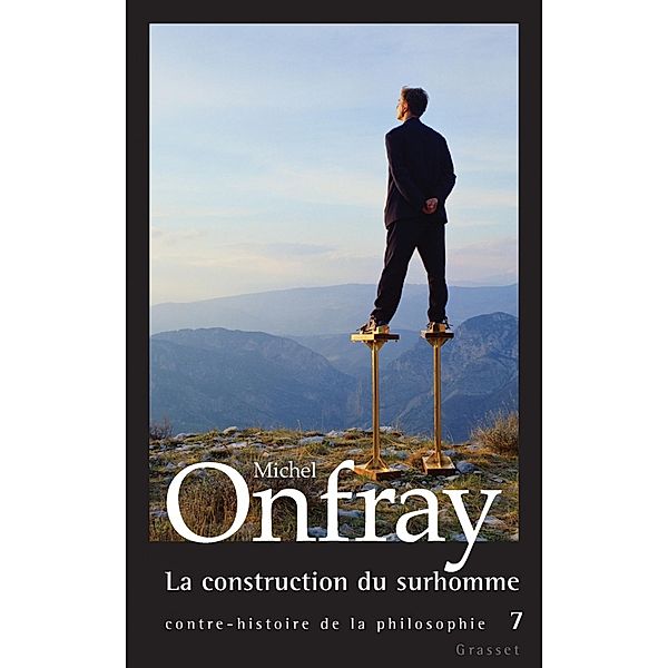 La construction du surhomme / essai français, Michel Onfray