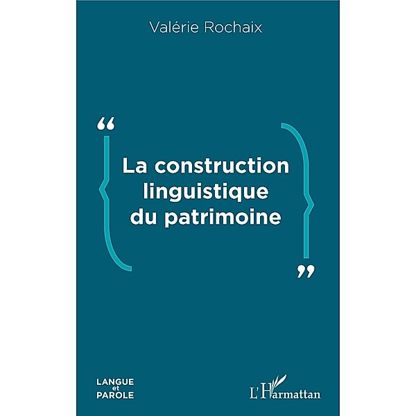 La construction linguistique du patrimoine, Rochaix Valerie Rochaix