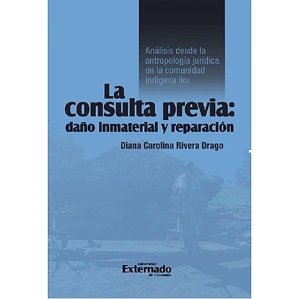 La consulta previa: daño inmaterial y reparación, Diana Carolina Rivera Drago