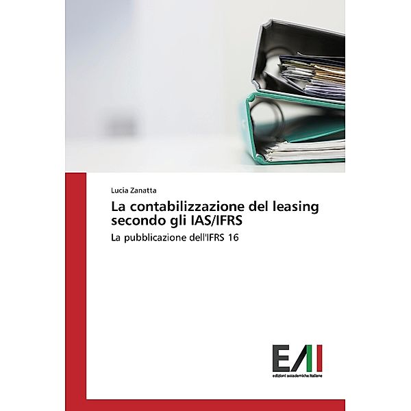 La contabilizzazione del leasing secondo gli IAS/IFRS, Lucia Zanatta