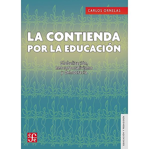 La contienda por la educación / Educación y Pedagogía, Carlos Ornelas