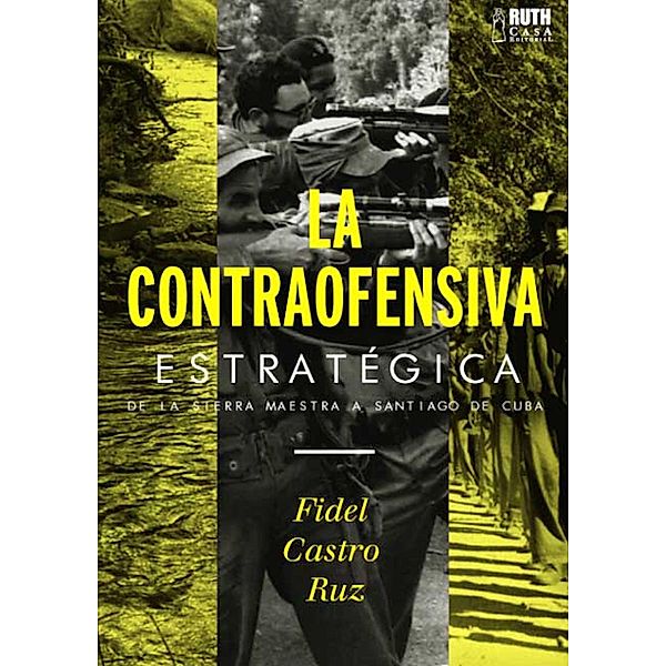 La contraofensiva estratégica, Fidel Castro Ruz