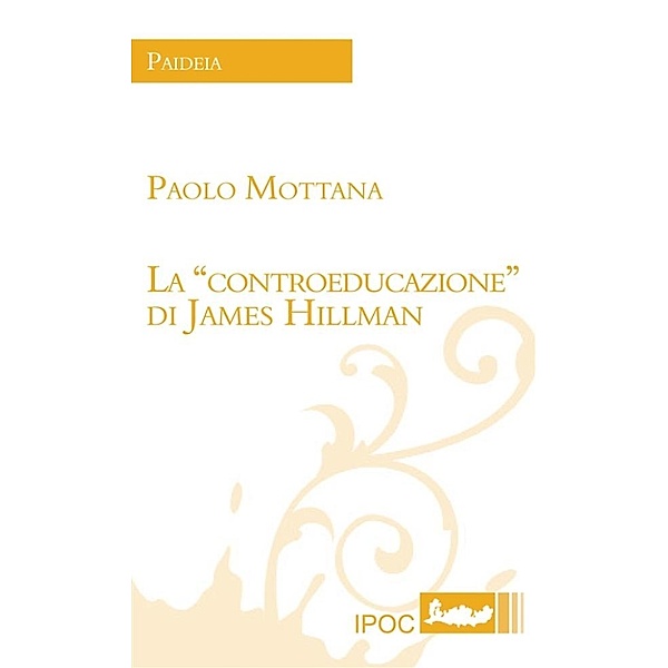 La controeducazione di James Hillman, Paolo Mottana