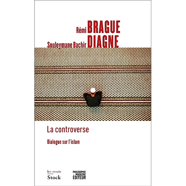 La controverse / Essais - Documents, Rémi Brague, Souleymane Bachir Diagne