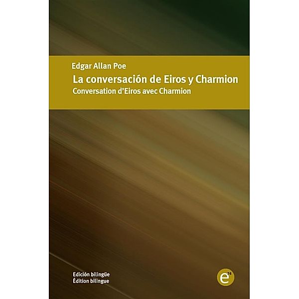 La conversación de Eiros y Charmion/Conversation d'Eiros avec Charmion, Edgar Allan Poe