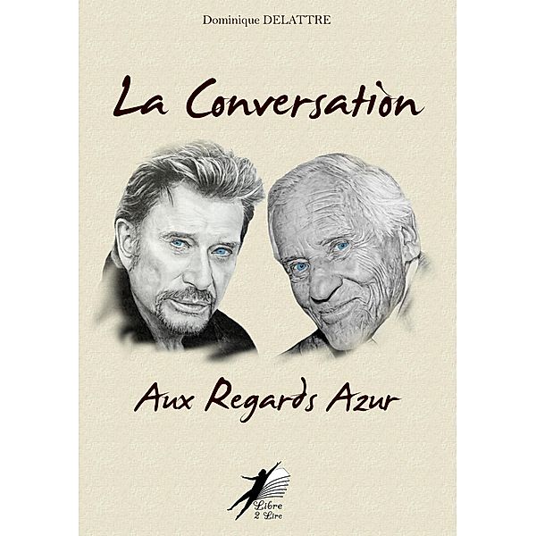 La Conversation aux Regards Azur, Dominique Delattre